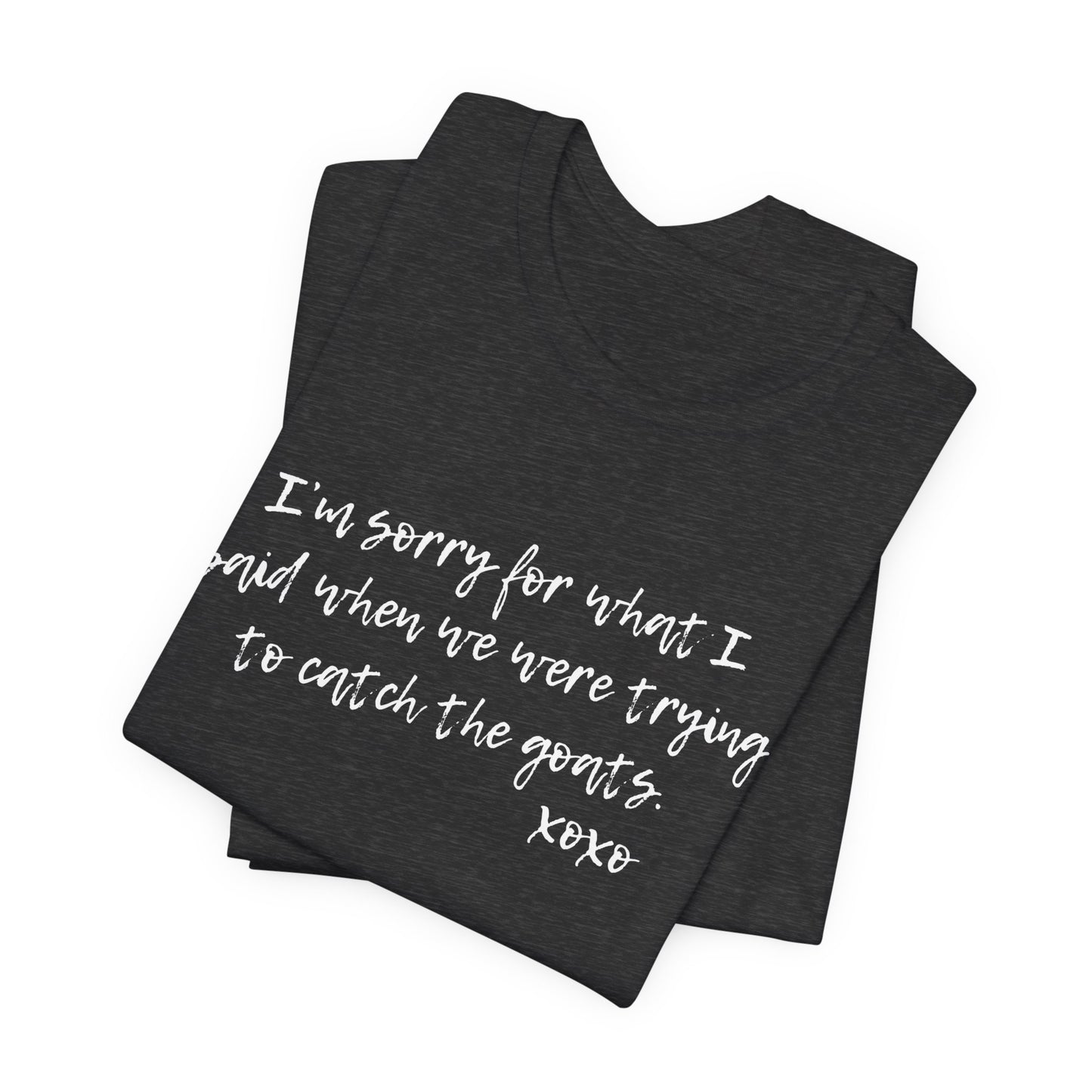 Unisex Jersey Tee - "I'm Sorry"
