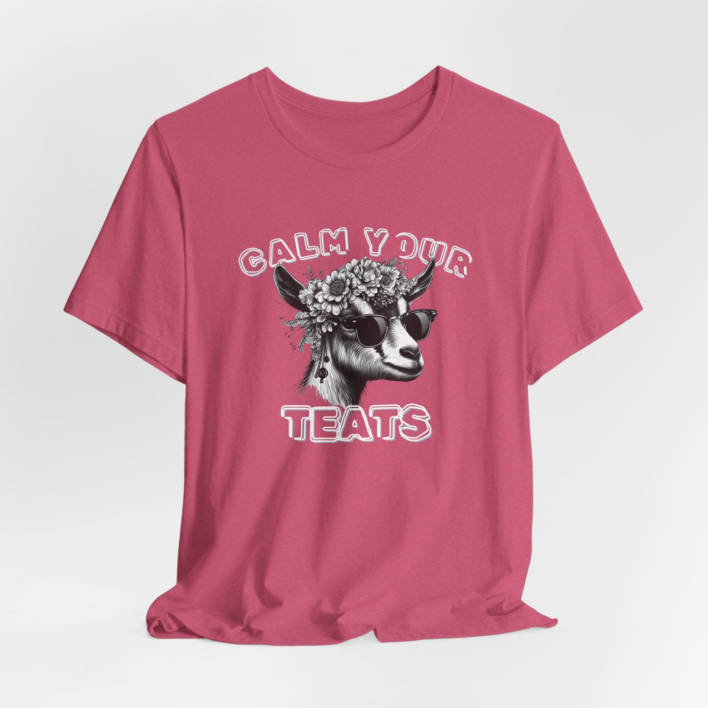 Unisex Jersey Tee - "Calm Your Teats"
