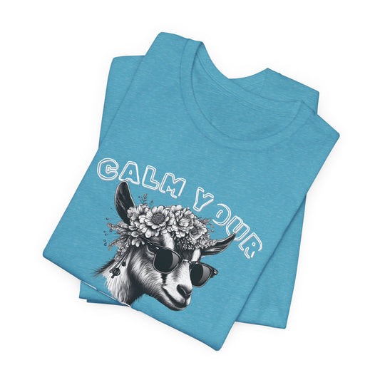 Unisex Jersey  Tee - "Calm Your Teats"