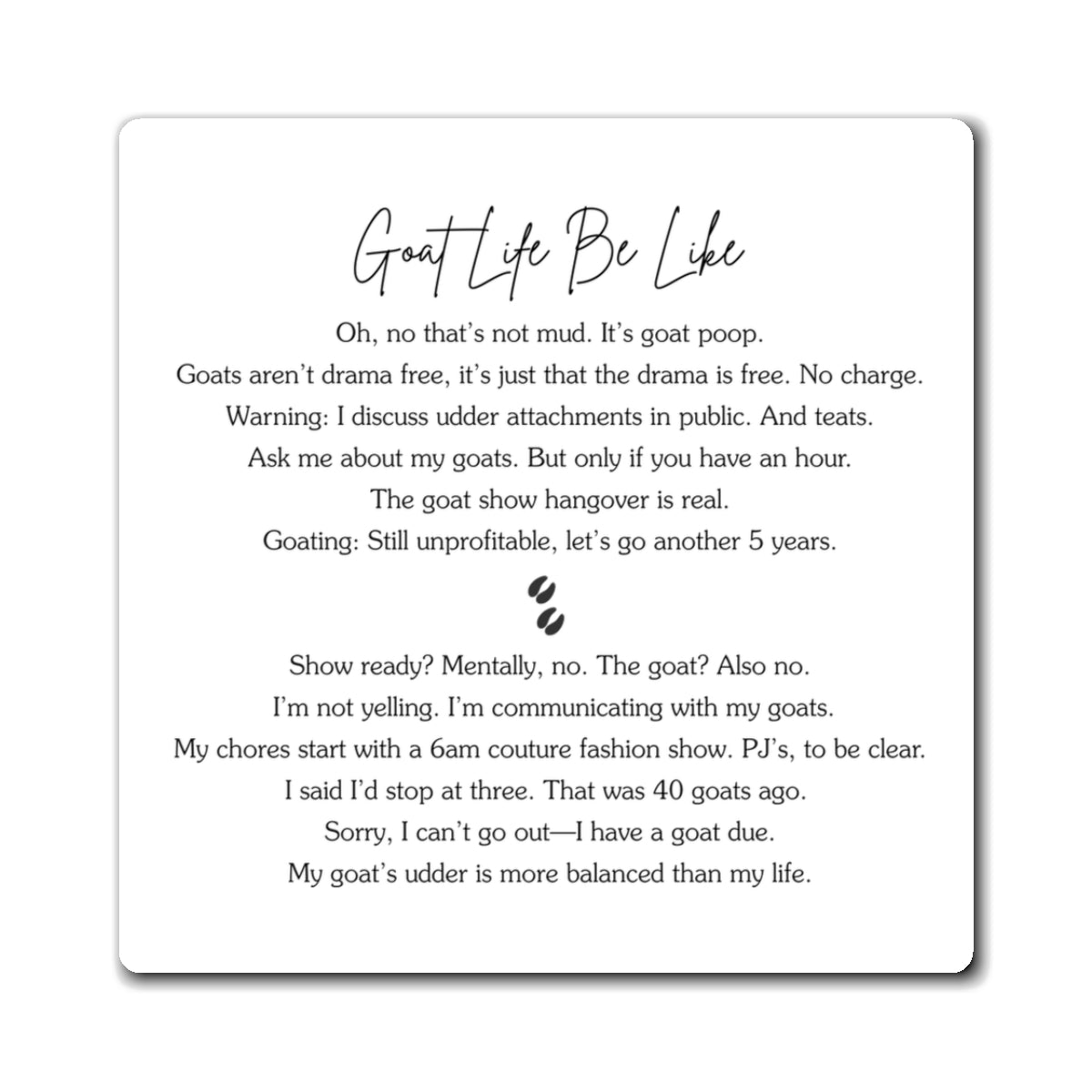 Goat Life Be Like - Fridge Magnet