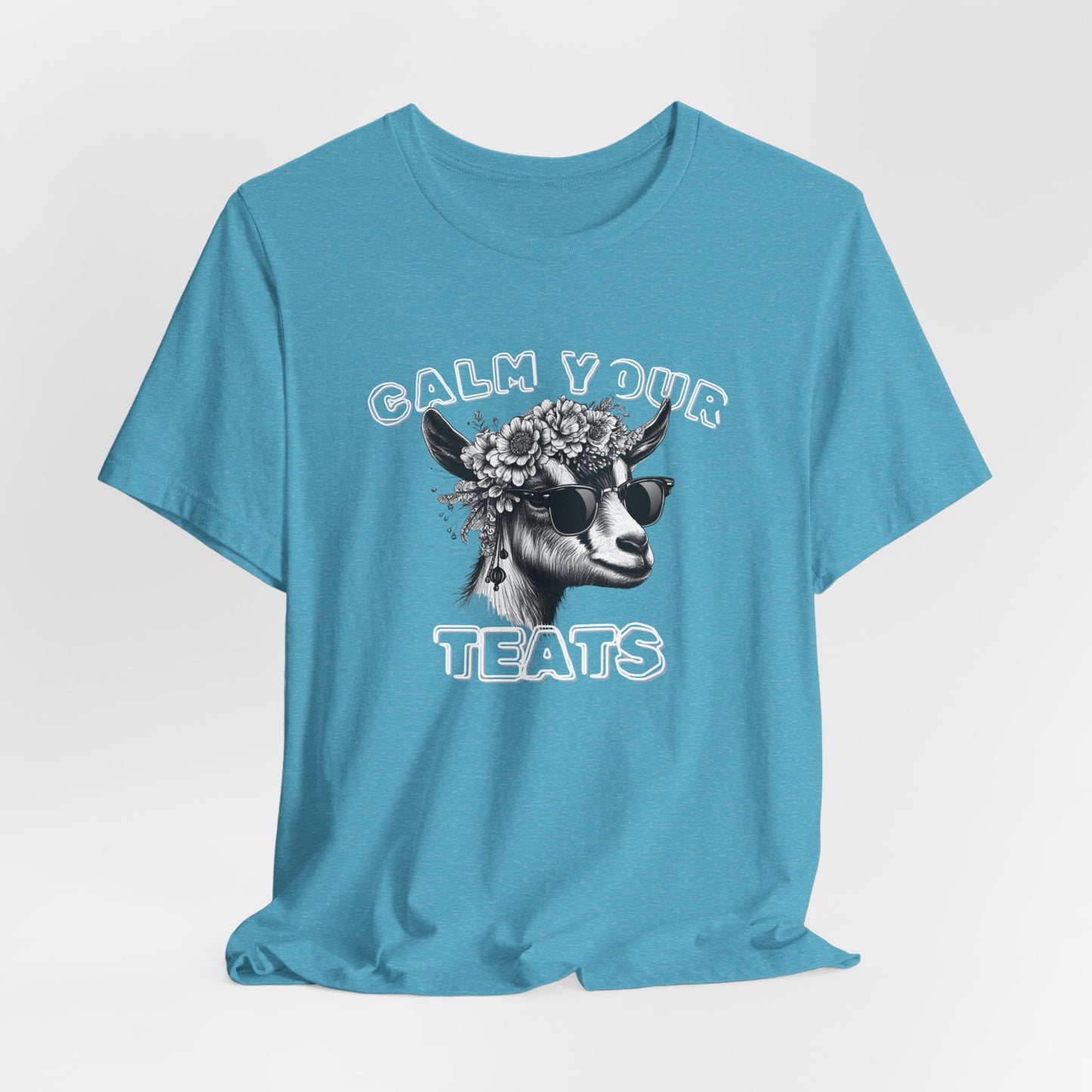 Unisex Jersey Tee - "Calm Your Teats"