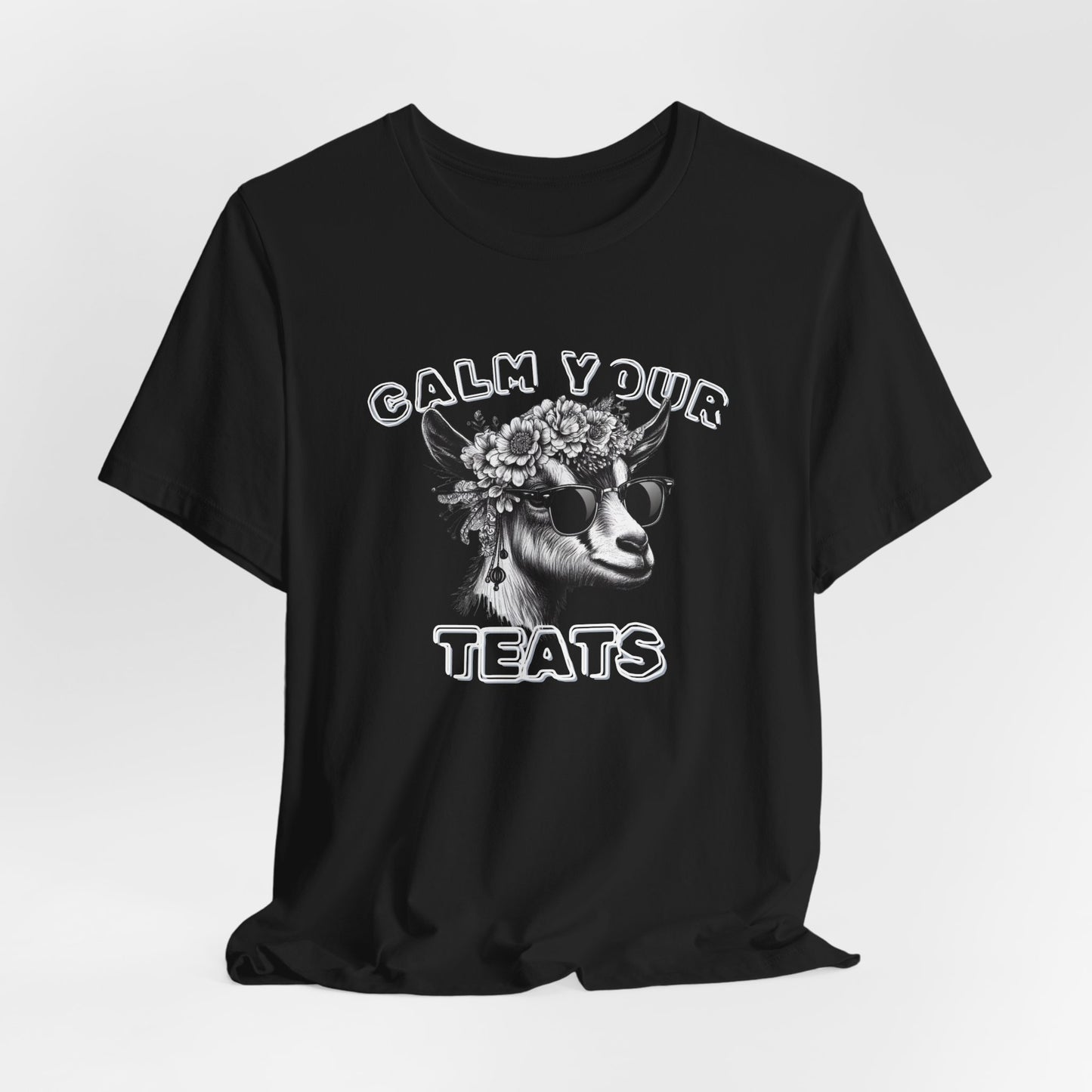 Unisex Jersey Tee - "Calm Your Teats"