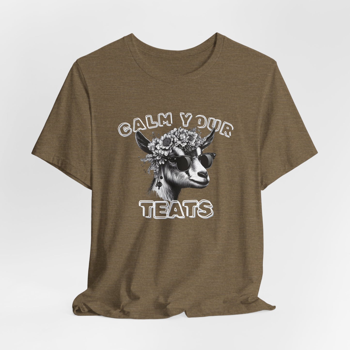 Unisex Jersey Tee - "Calm Your Teats"