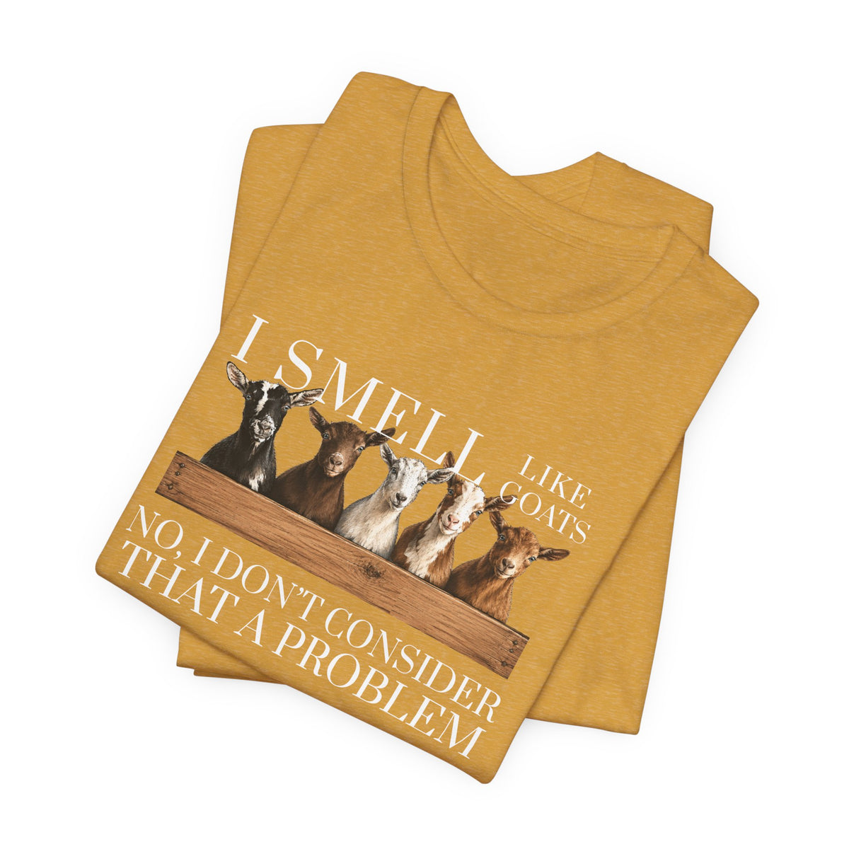Unisex Jersey Short Sleeve Tee - "I Smell Like Goats"
