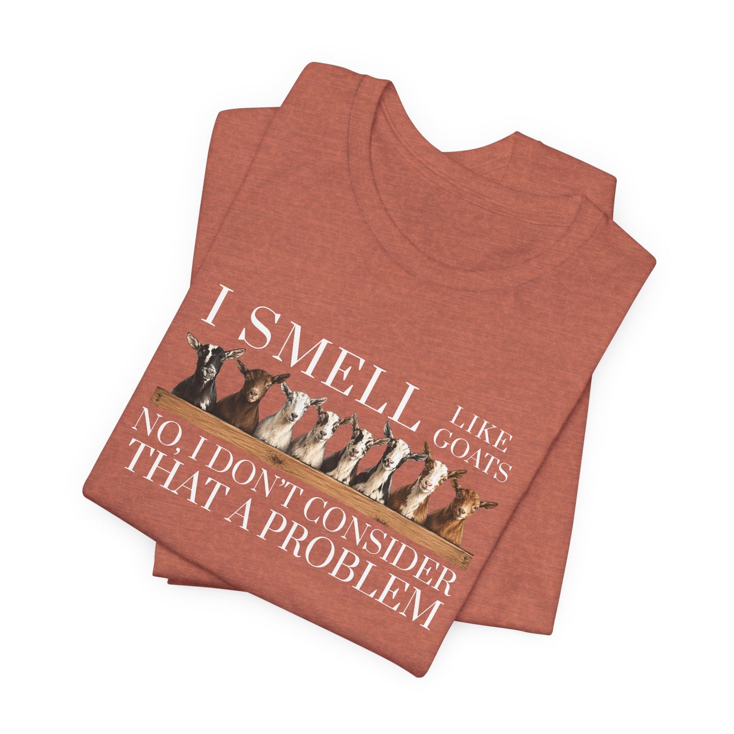 Unisex Jersey Short Sleeve Tee - "I Smell Like Goats"