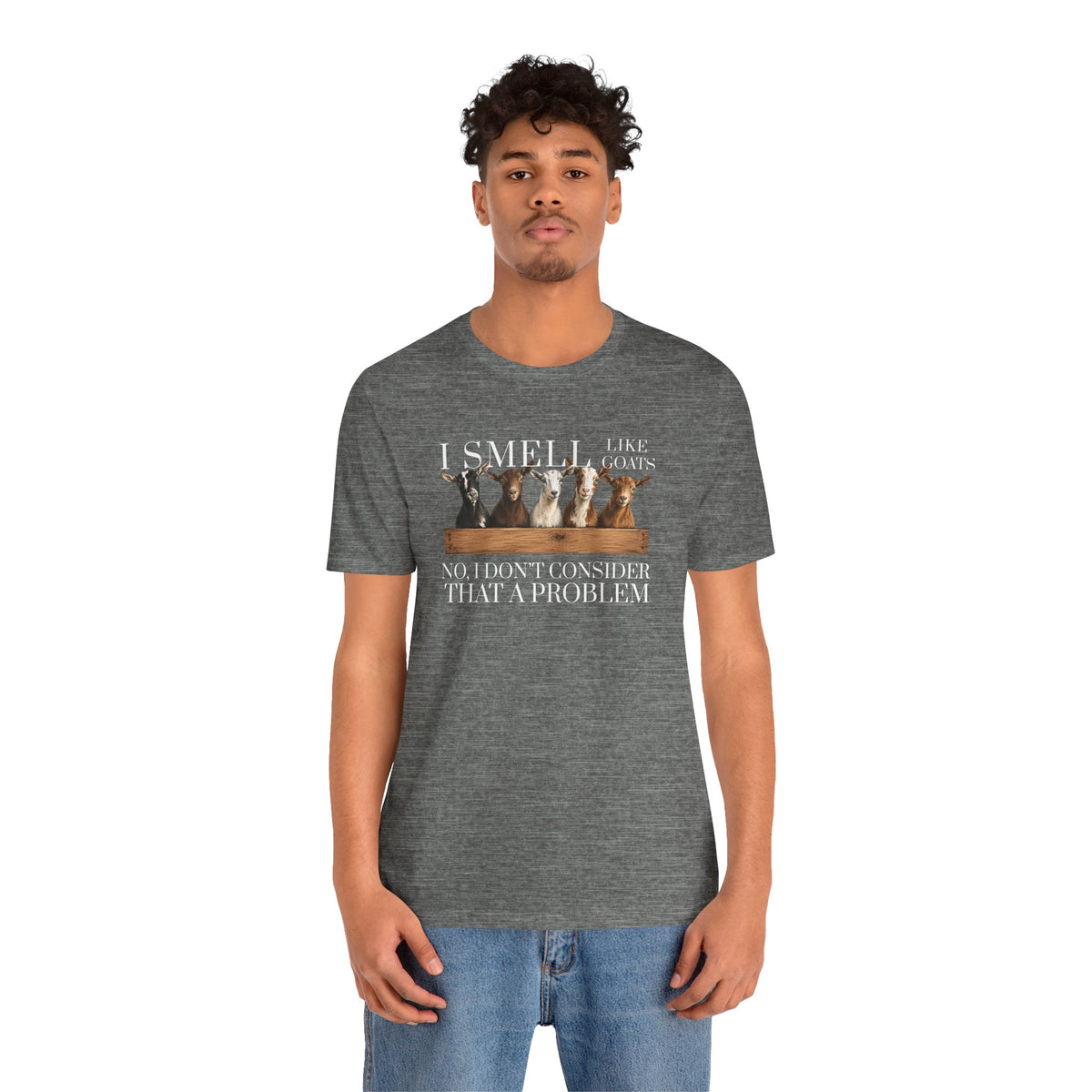 Unisex Jersey Short Sleeve Tee - "I Smell Like Goats"