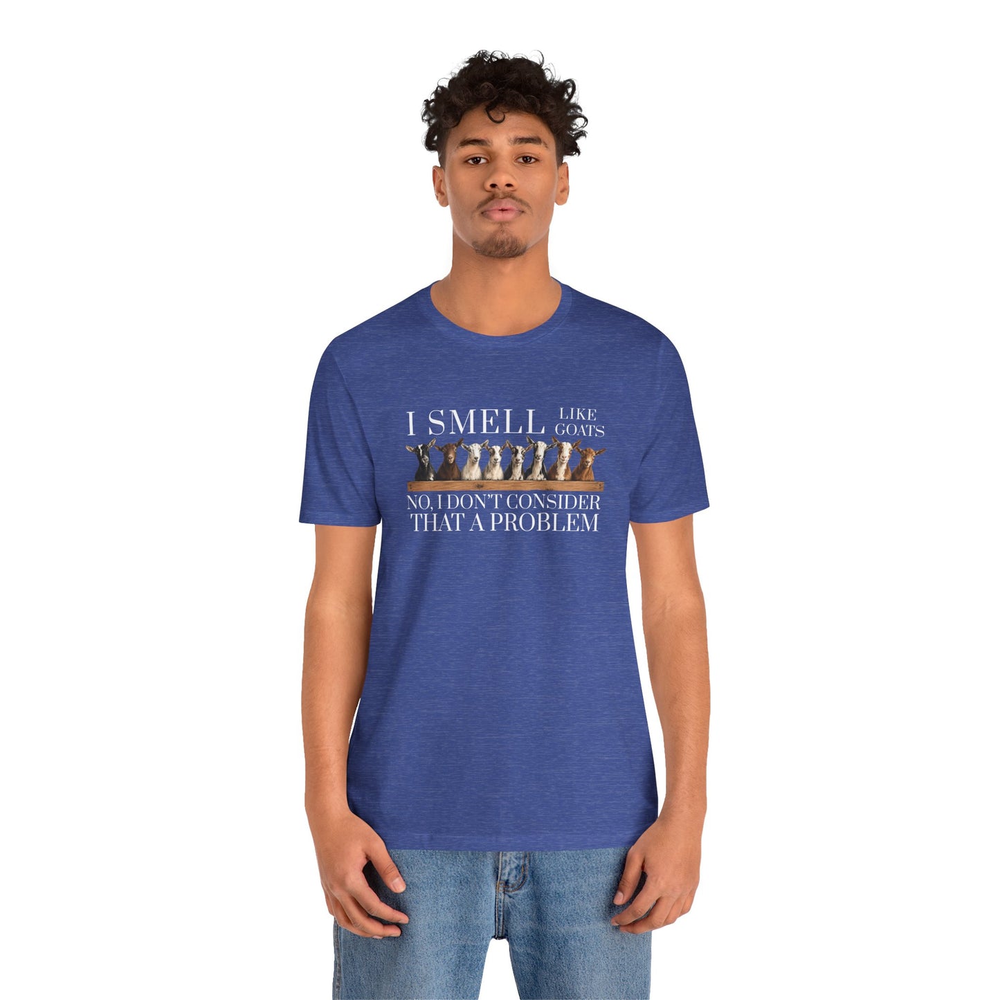 Unisex Jersey Short Sleeve Tee - "I Smell Like Goats"