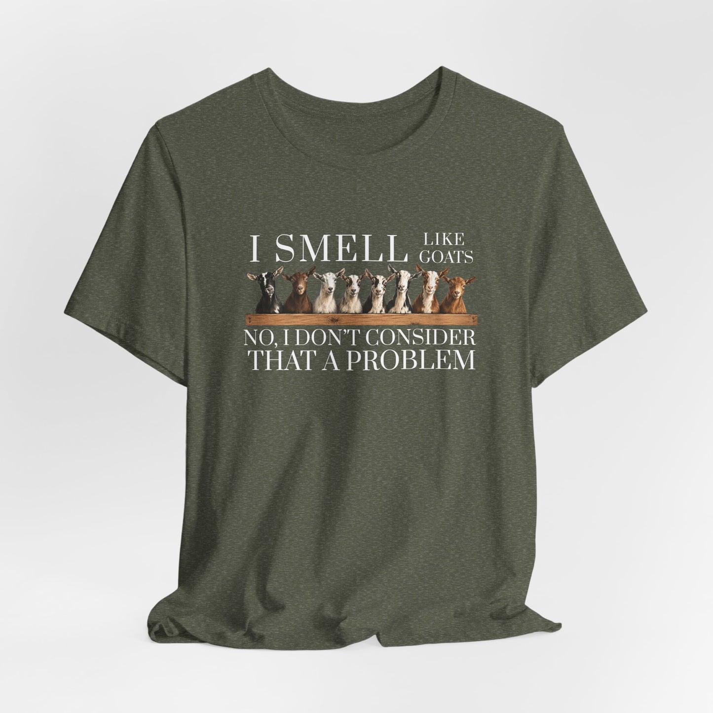 Unisex Jersey Short Sleeve Tee - "I Smell Like Goats"