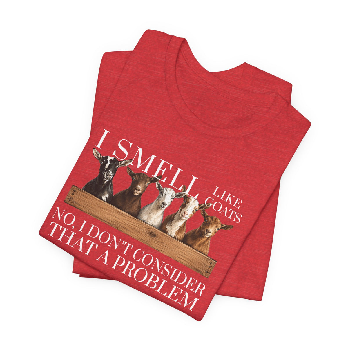 Unisex Jersey Short Sleeve Tee - "I Smell Like Goats"