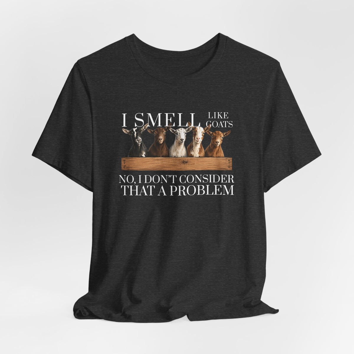 Unisex Jersey Short Sleeve Tee - "I Smell Like Goats"