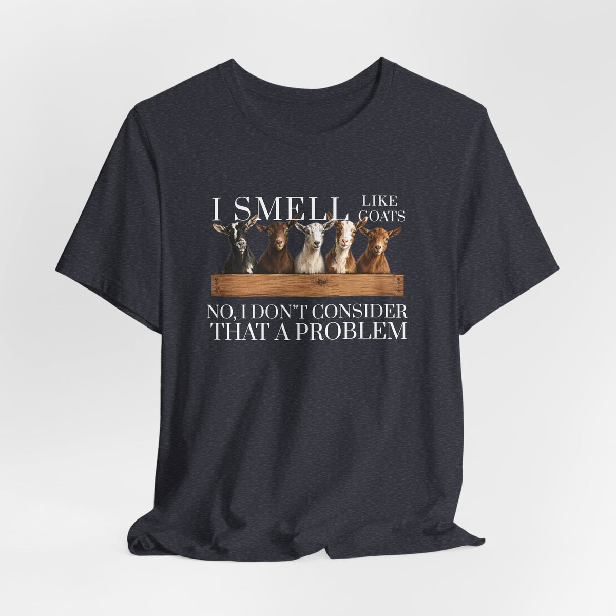 Unisex Jersey Short Sleeve Tee - "I Smell Like Goats"
