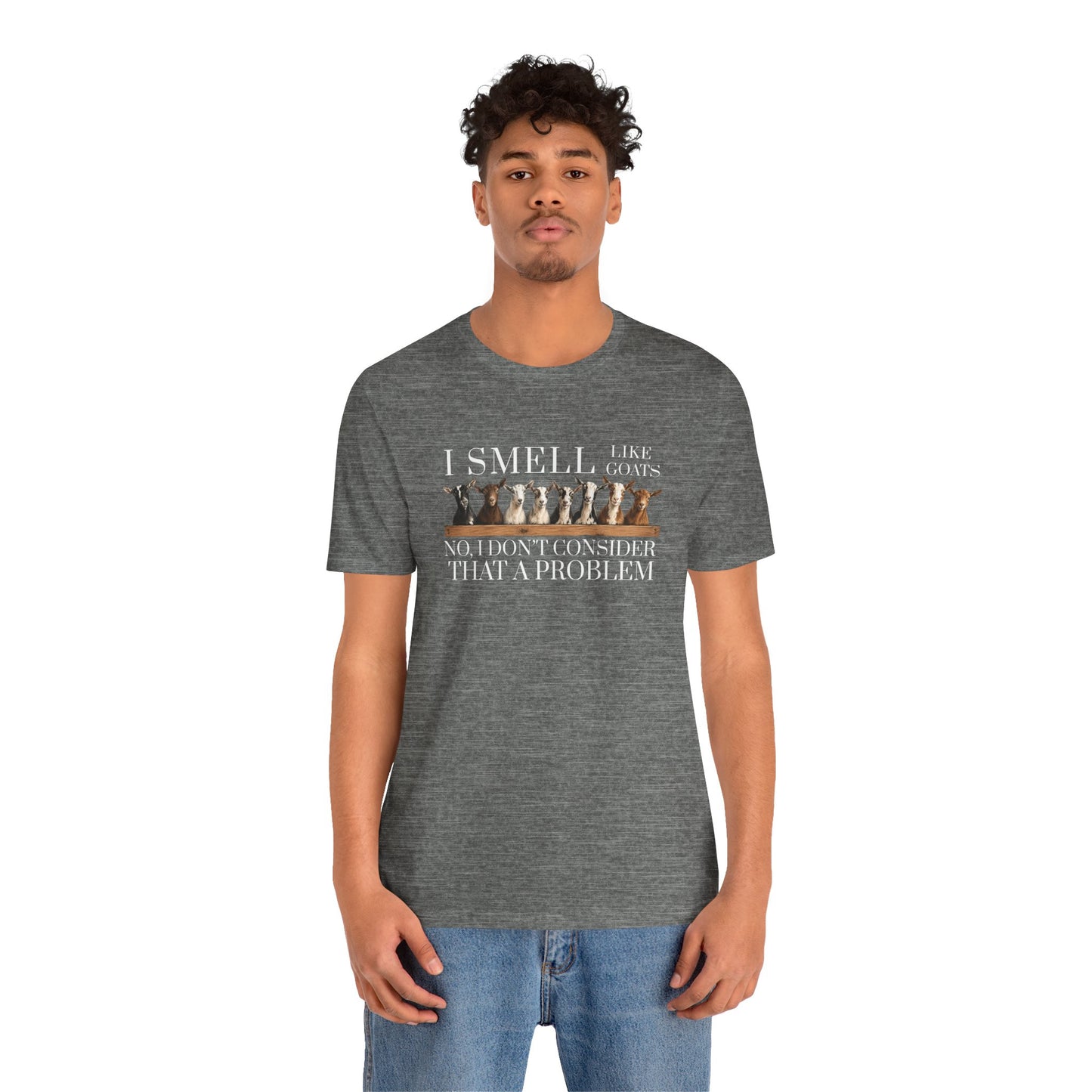 Unisex Jersey Short Sleeve Tee - "I Smell Like Goats"