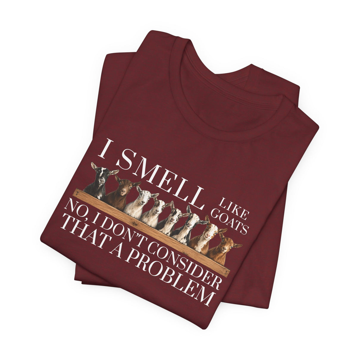 Unisex Jersey Short Sleeve Tee - "I Smell Like Goats"