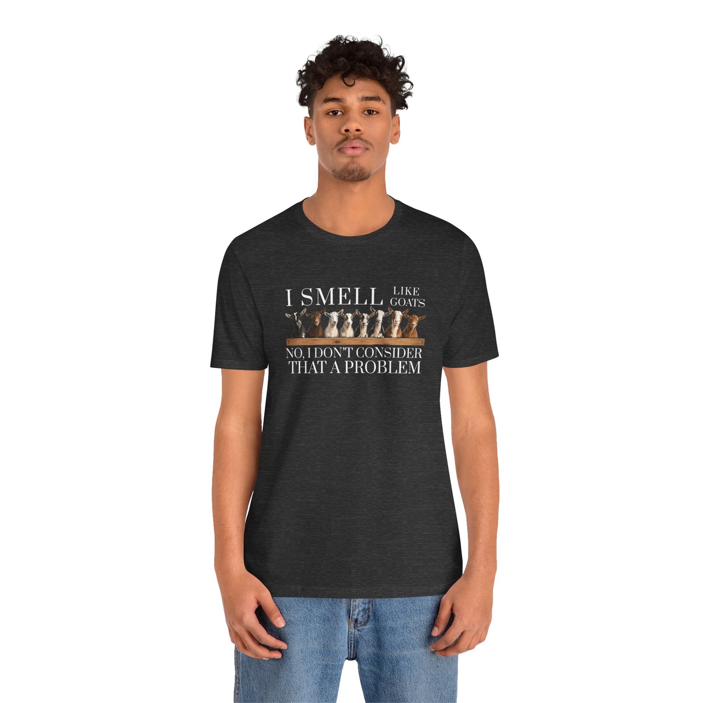 Unisex Jersey Short Sleeve Tee - "I Smell Like Goats"