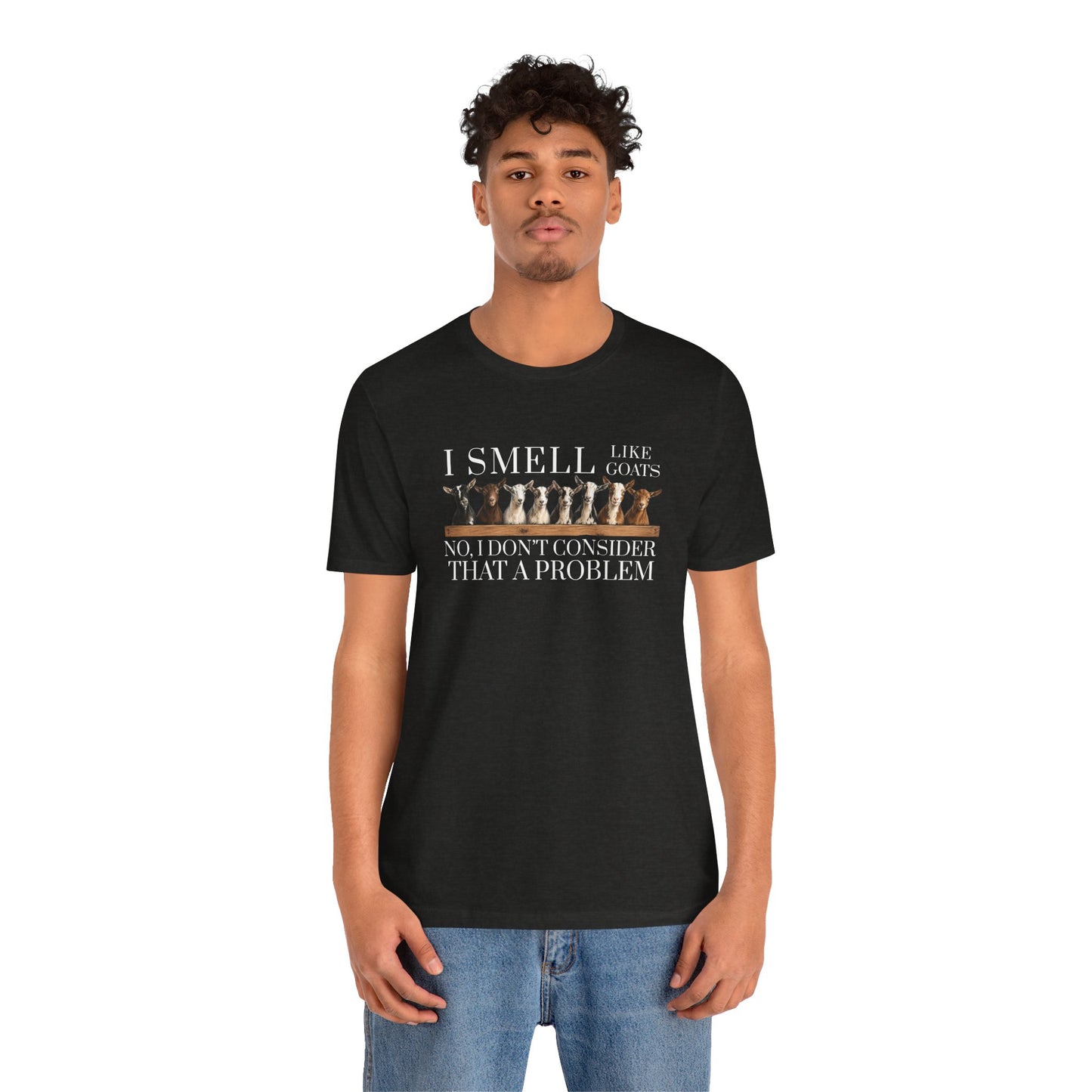 Unisex Jersey Short Sleeve Tee - "I Smell Like Goats"