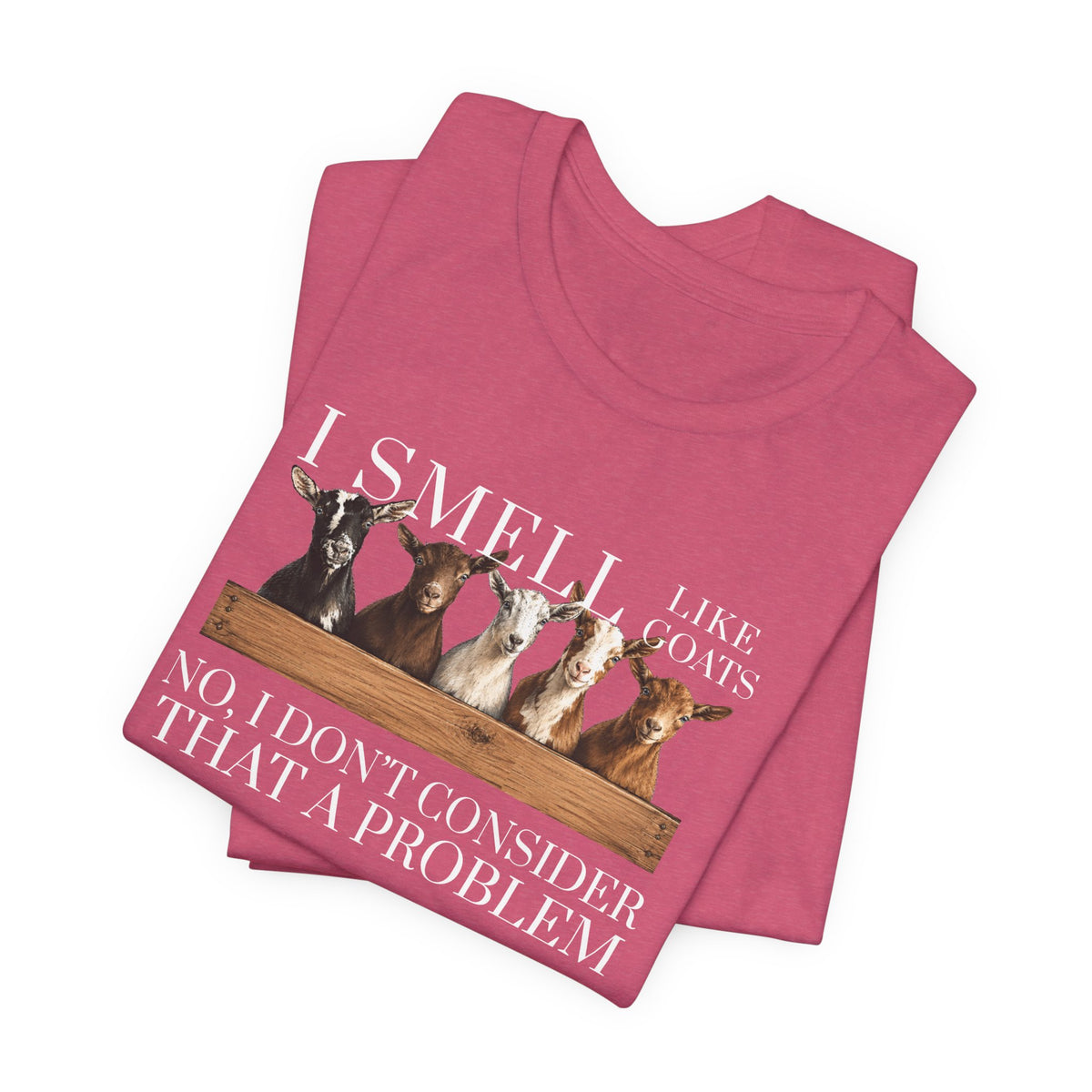 Unisex Jersey Short Sleeve Tee - "I Smell Like Goats"