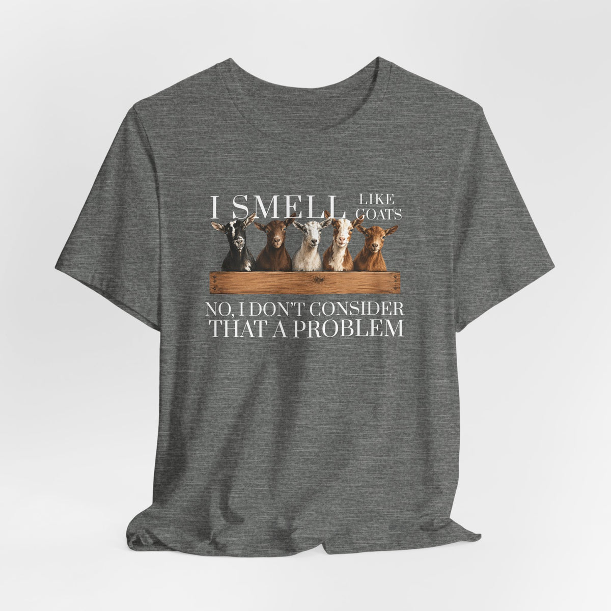 Unisex Jersey Short Sleeve Tee - "I Smell Like Goats"