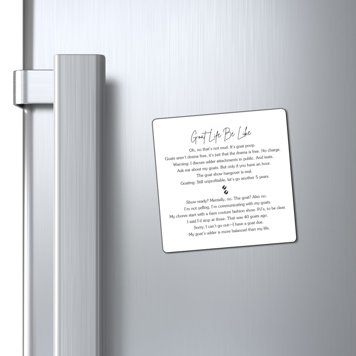 Goat Life Be Like - Fridge Magnet