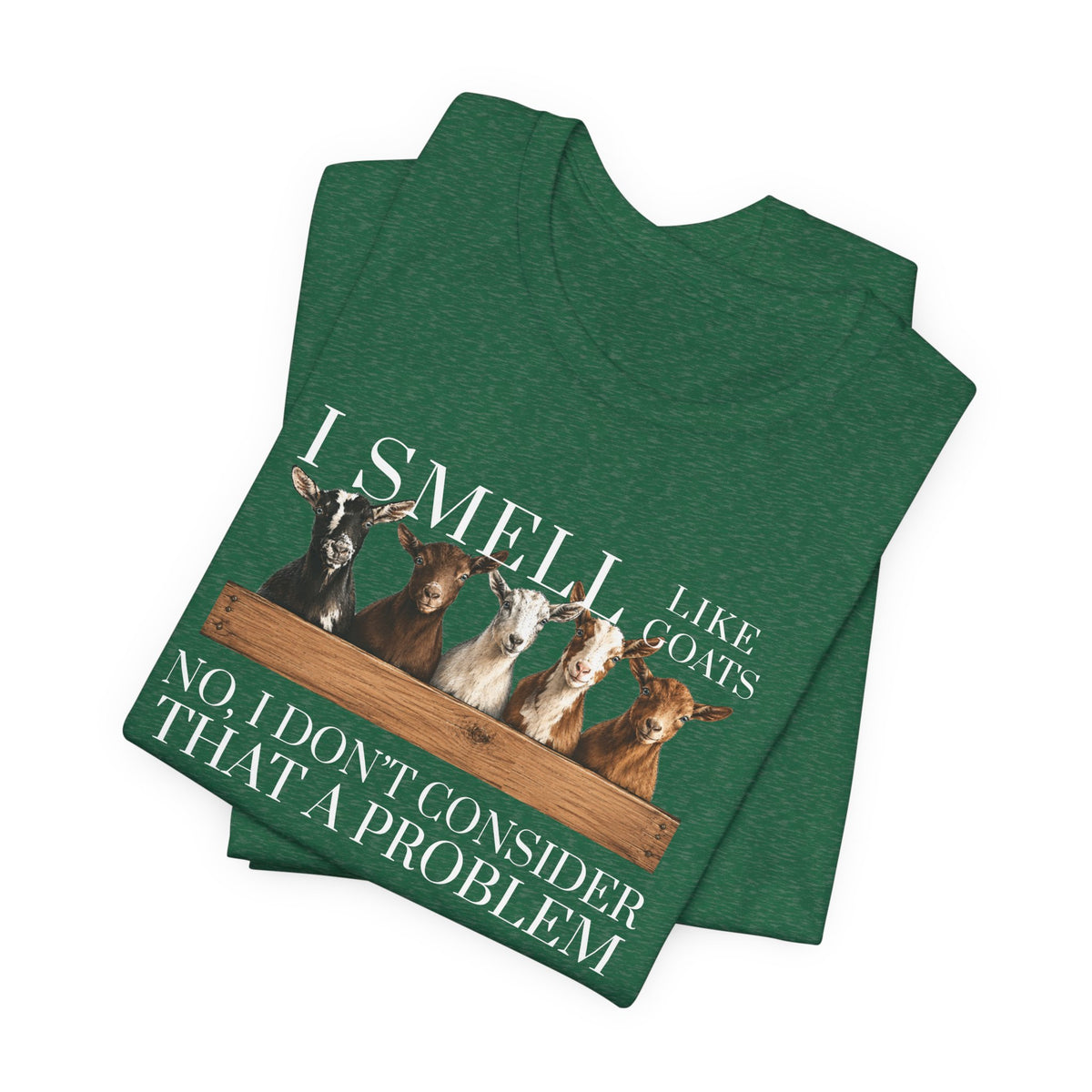 Unisex Jersey Short Sleeve Tee - "I Smell Like Goats"