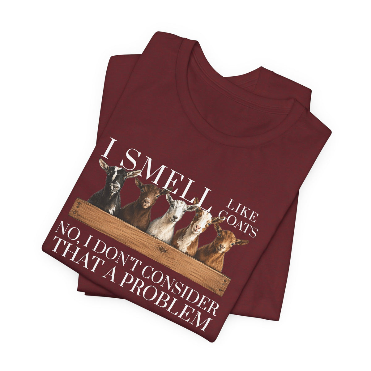 Unisex Jersey Short Sleeve Tee - "I Smell Like Goats"