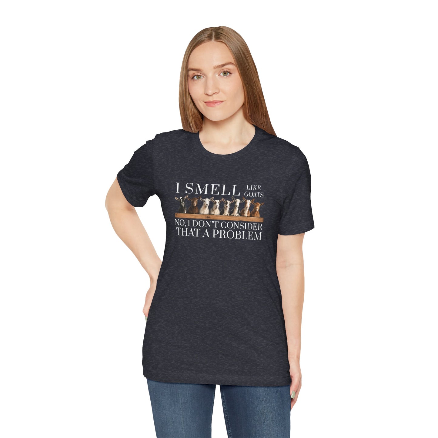 Unisex Jersey Short Sleeve Tee - "I Smell Like Goats"