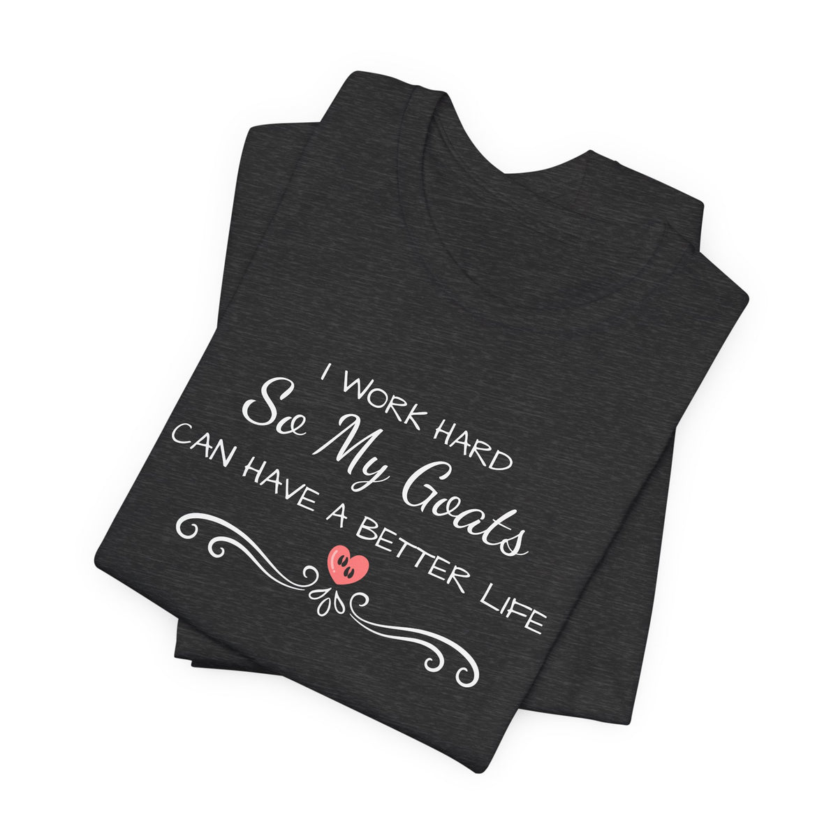 Unisex Jersey Short Sleeve Tee - "I Work Hard"