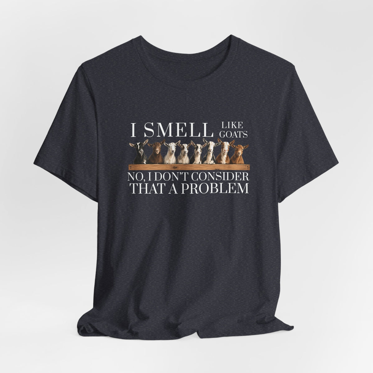 Unisex Jersey Short Sleeve Tee - "I Smell Like Goats"