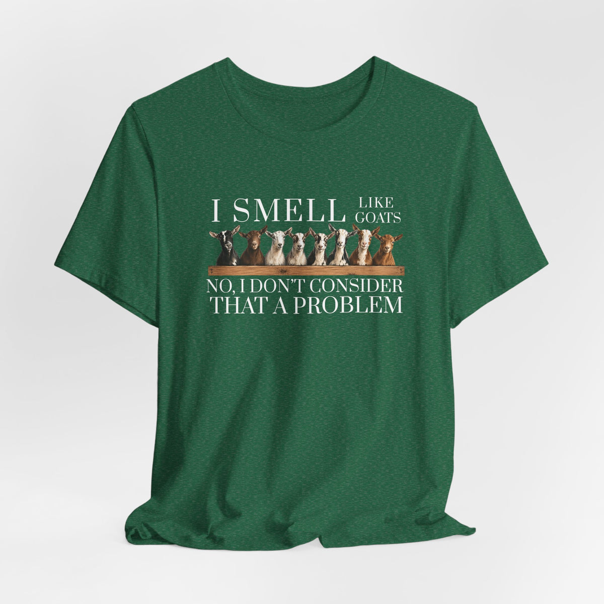 Unisex Jersey Short Sleeve Tee - "I Smell Like Goats"
