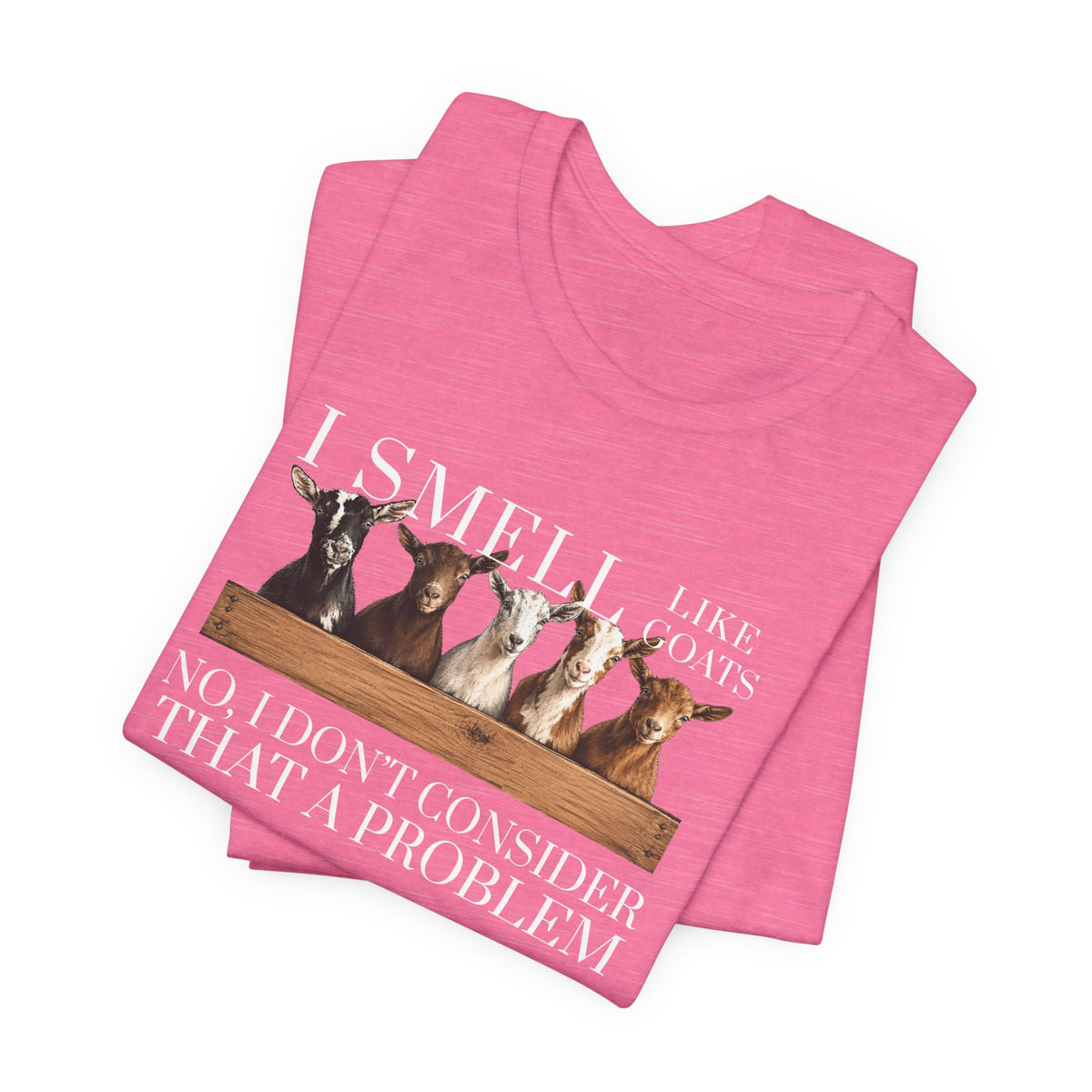 Unisex Jersey Short Sleeve Tee - "I Smell Like Goats"